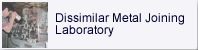 Dissimilar Metal Joining Laboratory