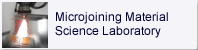 Microjoining Material Science Laboratory