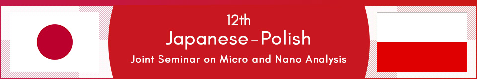 12th Japanese-Polish Joint Seminar on Micro and Nano Analysis